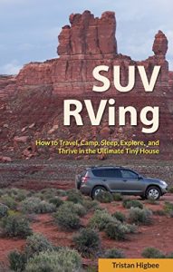 Descargar SUV RVing: How to Travel, Camp, Sleep, Explore, and Thrive in the Ultimate Tiny House (English Edition) pdf, epub, ebook