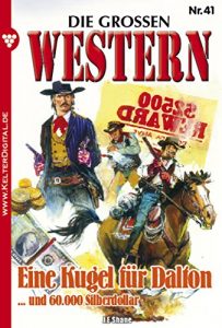 Descargar Die großen Western 41: Eine Kugel für Dalton pdf, epub, ebook