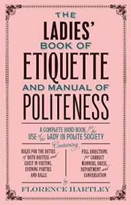 Descargar The Ladies Book of Etiquette, and Manual of Politeness pdf, epub, ebook