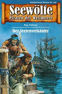 Descargar Seewölfe – Piraten der Weltmeere 205: Der Seelenverkäufer (German Edition) pdf, epub, ebook