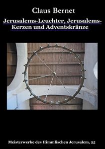 Descargar Jerusalems-Leuchter, Jerusalems-Kerzen und Adventskränze: Meisterwerke des Himmlischen Jerusalem, 25 pdf, epub, ebook