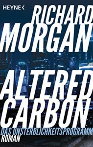 Descargar Altered Carbon – Das Unsterblichkeitsprogramm: Roman (German Edition) pdf, epub, ebook