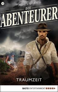 Descargar Die Abenteurer – Folge 33: Traumzeit (Auf den Spuren der Vergangenheit) (German Edition) pdf, epub, ebook