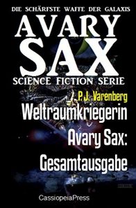 Descargar Weltraumkriegerin Avary Sax: Gesamtausgabe: Die ganze Saga in einem Band (German Edition) pdf, epub, ebook