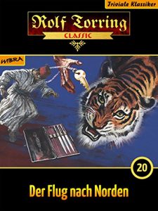 Descargar Rolf Torring 020: Der Flug nach Norden pdf, epub, ebook