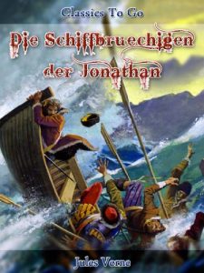 Descargar Die Schiffbrüchigen der Jonathan;Neubearbeitung der ungekürzten Originalfassung (Classics To Go 44) (German Edition) pdf, epub, ebook