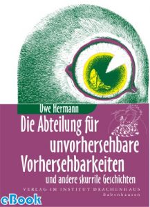 Descargar Die Abteilung für unvorhersehbare Vorhersehbarkeiten: und andere skurrile Geschichten (German Edition) pdf, epub, ebook