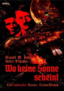 Descargar WO KEINE SONNE SCHEINT: Ein satirischer Science Fiction-Roman (German Edition) pdf, epub, ebook