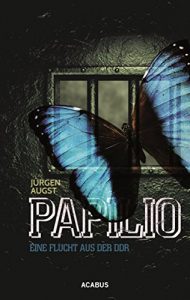 Descargar Papilio. Meine Flucht aus der DDR (German Edition) pdf, epub, ebook