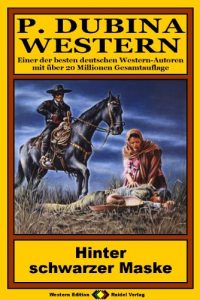 Descargar P. Dubina Western, Bd. 12: Hinter schwarzer Maske (Western-Reihe) (German Edition) pdf, epub, ebook