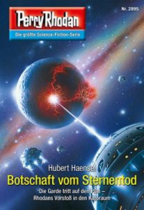 Descargar Perry Rhodan 2895: Botschaft vom Sternentod (Heftroman): Perry Rhodan-Zyklus “Sternengruft” (Perry Rhodan-Erstauflage) (German Edition) pdf, epub, ebook