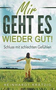 Descargar Mir geht es wieder gut: Schluss mit schlechten Gefühlen pdf, epub, ebook