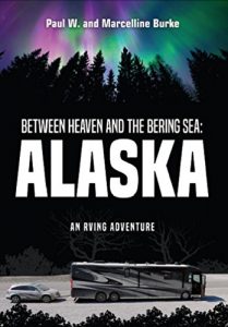 Descargar Between Heaven and the Bering Sea: Alaska: An RVing Adventure (English Edition) pdf, epub, ebook