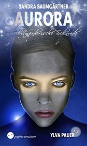 Descargar Ylva Pauer (1.2) – Selbstmörderische Scharade (Aurora 13) (German Edition) pdf, epub, ebook