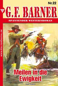 Descargar G.F. Barner 22 – Western: Meilen in die Ewigkeit (German Edition) pdf, epub, ebook