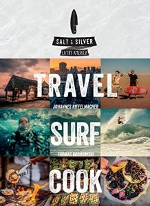 Descargar Salt & Silver: Travel, Surf, Cook pdf, epub, ebook