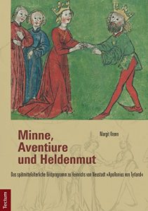 Descargar Minne, Aventiure und Heldenmut: Das spätmittelalterliche Bildprogramm zu Heinrichs von Neustadt “Apollonius von Tyrland” (German Edition) pdf, epub, ebook