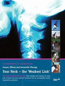 Descargar Your Neck – the ‘Weakest Link’: Causes, Effects and Successful Therapy (English Edition) pdf, epub, ebook