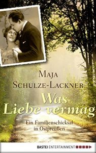 Descargar Was Liebe vermag: Ein Familienschicksal in Ostpreußen (Lübbe Sachbuch) (German Edition) pdf, epub, ebook