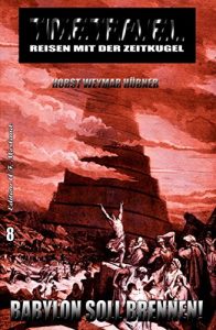 Descargar Timetravel #8: Babylon soll brennen (German Edition) pdf, epub, ebook