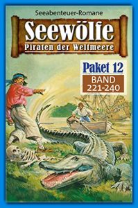 Descargar Seewölfe Paket 12: Seewölfe – Piraten der Weltmeere, Band 221 bis 240 (German Edition) pdf, epub, ebook