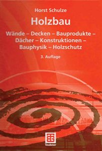 Descargar Holzbau: Wände – Decken – Bauprodukte – Dächer – Konstruktionen – Bauphysik – Holzschutz pdf, epub, ebook