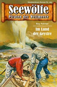 Descargar Seewölfe – Piraten der Weltmeere 195: Im Land der Geysire (German Edition) pdf, epub, ebook