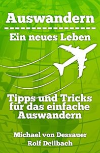 Descargar Auswandern – Ein neues Leben: Tipps und Tricks für das einfache Auswandern pdf, epub, ebook