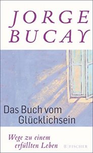 Descargar Das Buch vom Glücklichsein: Wege zu einem erfüllten Leben (German Edition) pdf, epub, ebook