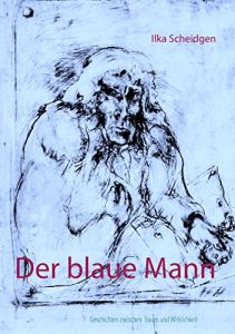 Descargar Der blaue Mann: Geschichten zwischen Traum und Wirklichkeit pdf, epub, ebook