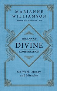 Descargar The Law of Divine Compensation: On Work, Money, and Miracles pdf, epub, ebook