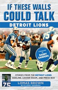 Descargar If These Walls Could Talk: Detroit Lions: Stories From the Detroit Lions Sideline, Locker Room, and Press Box pdf, epub, ebook