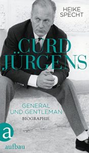 Descargar Curd Jürgens: General und Gentleman. Die Biographie (German Edition) pdf, epub, ebook