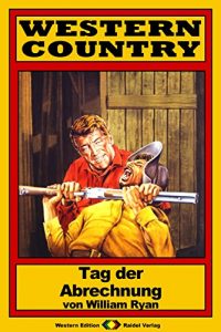 Descargar WESTERN COUNTRY 81: Tag der Abrechnung (German Edition) pdf, epub, ebook