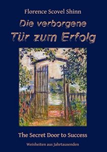 Descargar Die verborgene Tür zum Erfolg: The Secret Door to Success (Weisheiten aus Jahrtausenden) pdf, epub, ebook