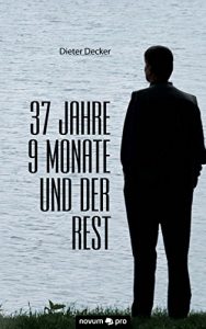 Descargar 37 Jahre 9 Monate und der Rest (German Edition) pdf, epub, ebook