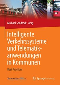 Descargar Intelligente Verkehrssysteme und Telematikanwendungen in Kommunen: Best Practices pdf, epub, ebook