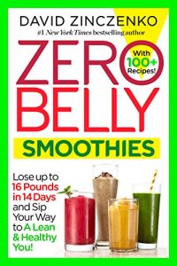 Descargar Zero Belly Smoothies: Lose up to 16 Pounds in 14 Days and Sip Your Way to A Lean & Healthy You! pdf, epub, ebook