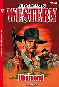 Descargar Die großen Western 155: Blutmond (German Edition) pdf, epub, ebook