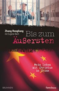 Descargar Bis zum Äußersten: Mein Leben mit Christus in China (German Edition) pdf, epub, ebook