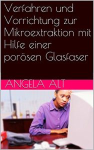 Descargar Verfahren und Vorrichtung zur Mikroextraktion mit Hilfe einer porösen Glasfaser (German Edition) pdf, epub, ebook