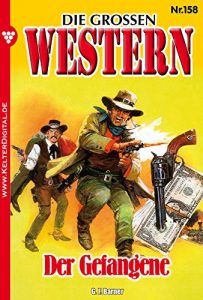 Descargar Die großen Western 158: Der Gefangene (German Edition) pdf, epub, ebook