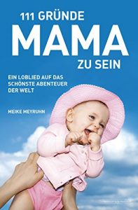 Descargar 111 Gründe, Mama zu sein: Ein Loblied auf das schönste Abenteuer der Welt (German Edition) pdf, epub, ebook