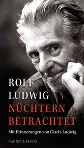 Descargar Nüchtern betrachtet: Mit Erinnerungen von Gisela Ludwig (German Edition) pdf, epub, ebook