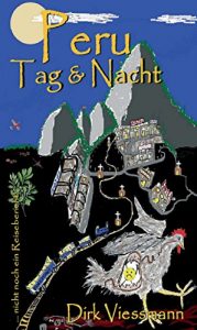 Descargar Peru Tag und Nacht: nicht noch ein Reisebericht (German Edition) pdf, epub, ebook