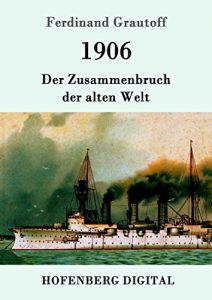 Descargar 1906: Der Zusammenbruch der alten Welt pdf, epub, ebook