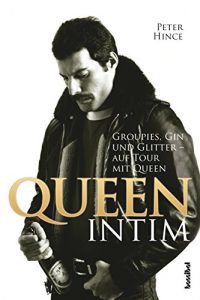 Descargar Queen intim: Groupies, Gin und Glitter – auf Tour mit Queen (German Edition) pdf, epub, ebook