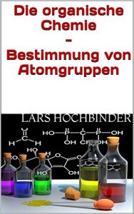 Descargar Die organische Chemie – Bestimmung von Atomgruppen (German Edition) pdf, epub, ebook