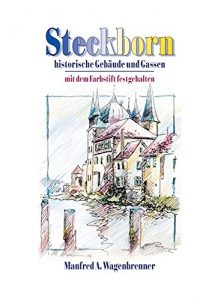 Descargar Steckborn: historische Gebäude und Gassen, mit dem Farbstift festgehalten pdf, epub, ebook