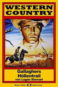 Descargar WESTERN COUNTRY 193: Gallaghers Höllentrail (Western-Reihe) (German Edition) pdf, epub, ebook